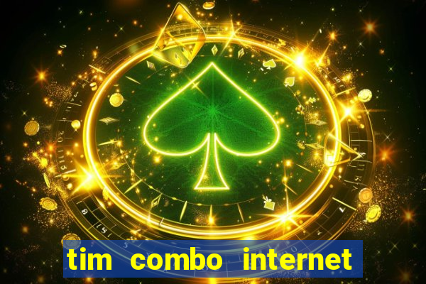 tim combo internet e celular